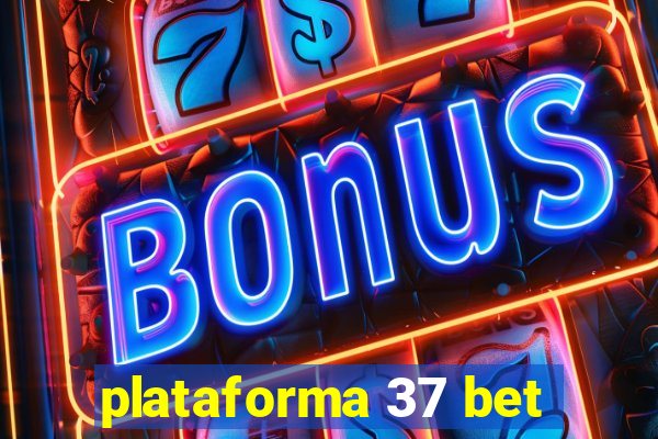 plataforma 37 bet